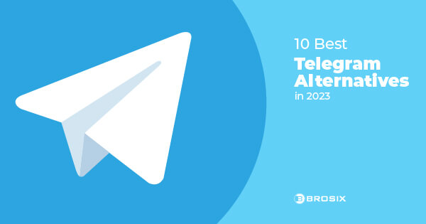 10 Best Telegram Alternatives In 2024 - Brosix
